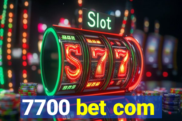 7700 bet com